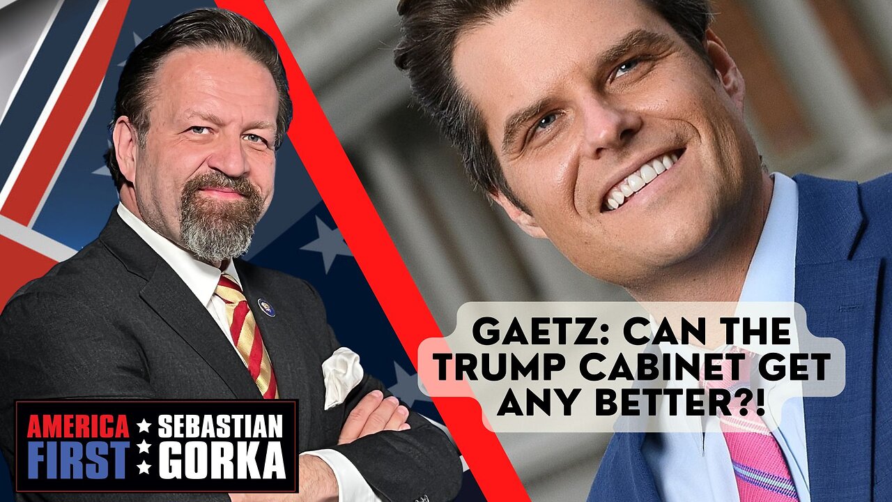 Gaetz: Can the Trump Cabinet get any better?! Jennifer Horn with Sebastian Gorka