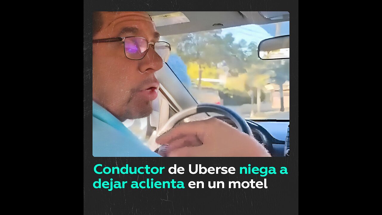 Clienta de Uber acusa a conductor de faltarle el respeto