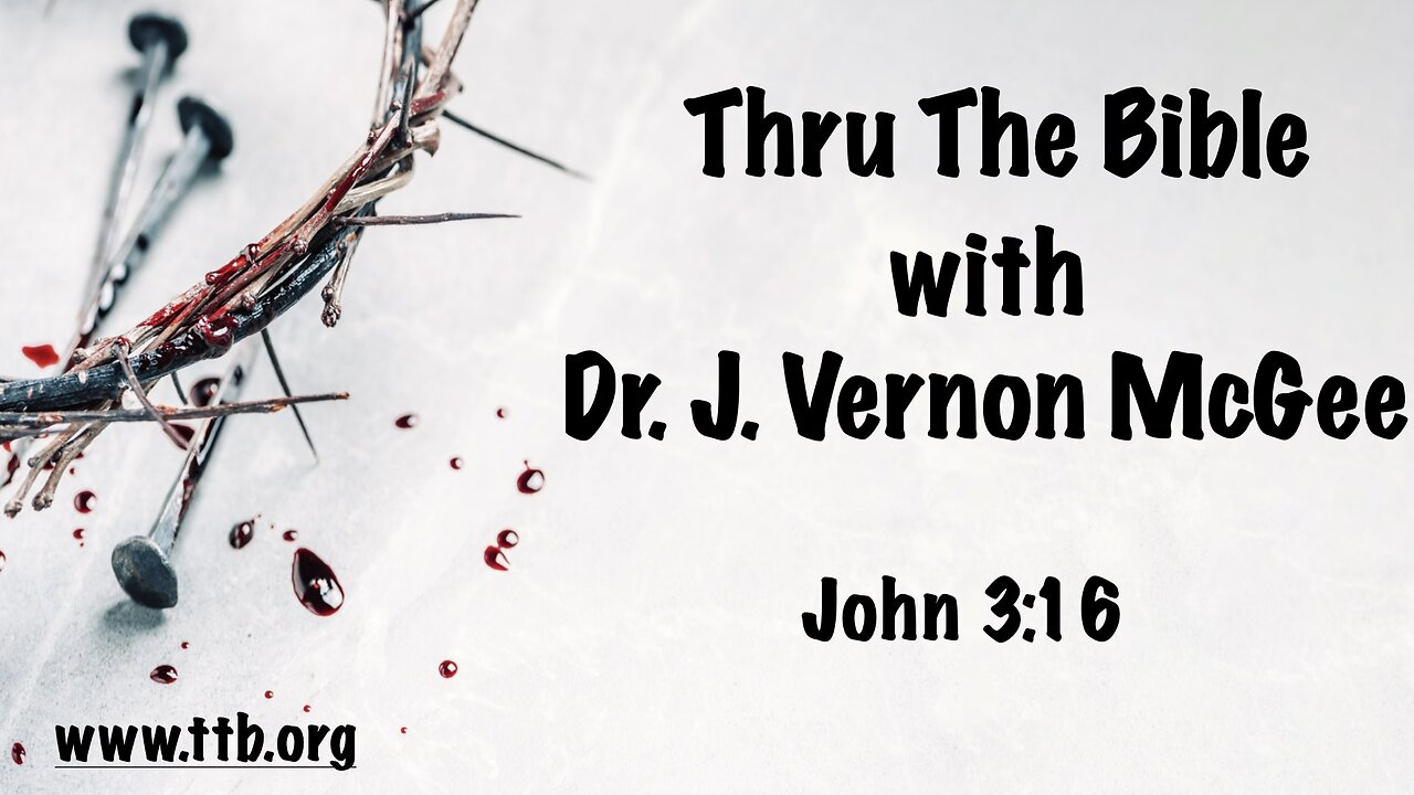 Dr.J.Vernon Mcgee John 3:16