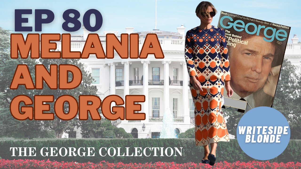 EP 80: Melania & George (George Magazine, March 2000)