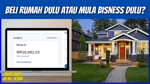 Nak Berjaya , Beli Rumah Dulu Atau Mula Bisness Dulu?