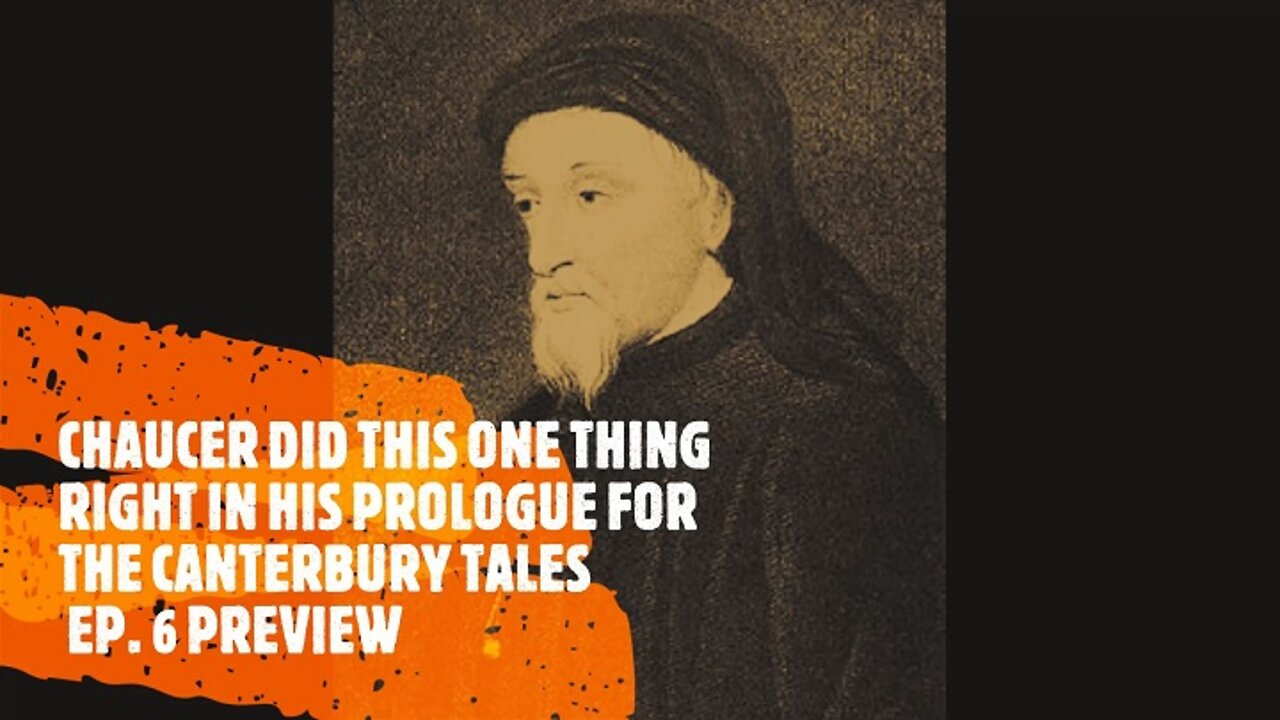 CHAUCER DID THIS ONE THING RIGHT IN HIS PROLOGUE FOR The Canterbury Tales PODCAST EP. 6 PREVIEW
