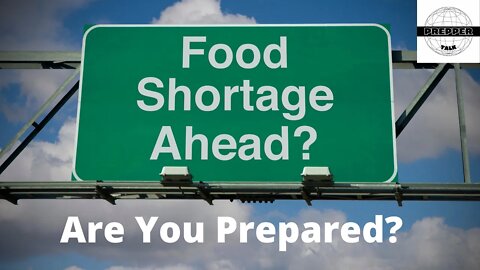 FOOD SHORTAGES: ARE YOU PREPARED YET? #shtf #preppertalk