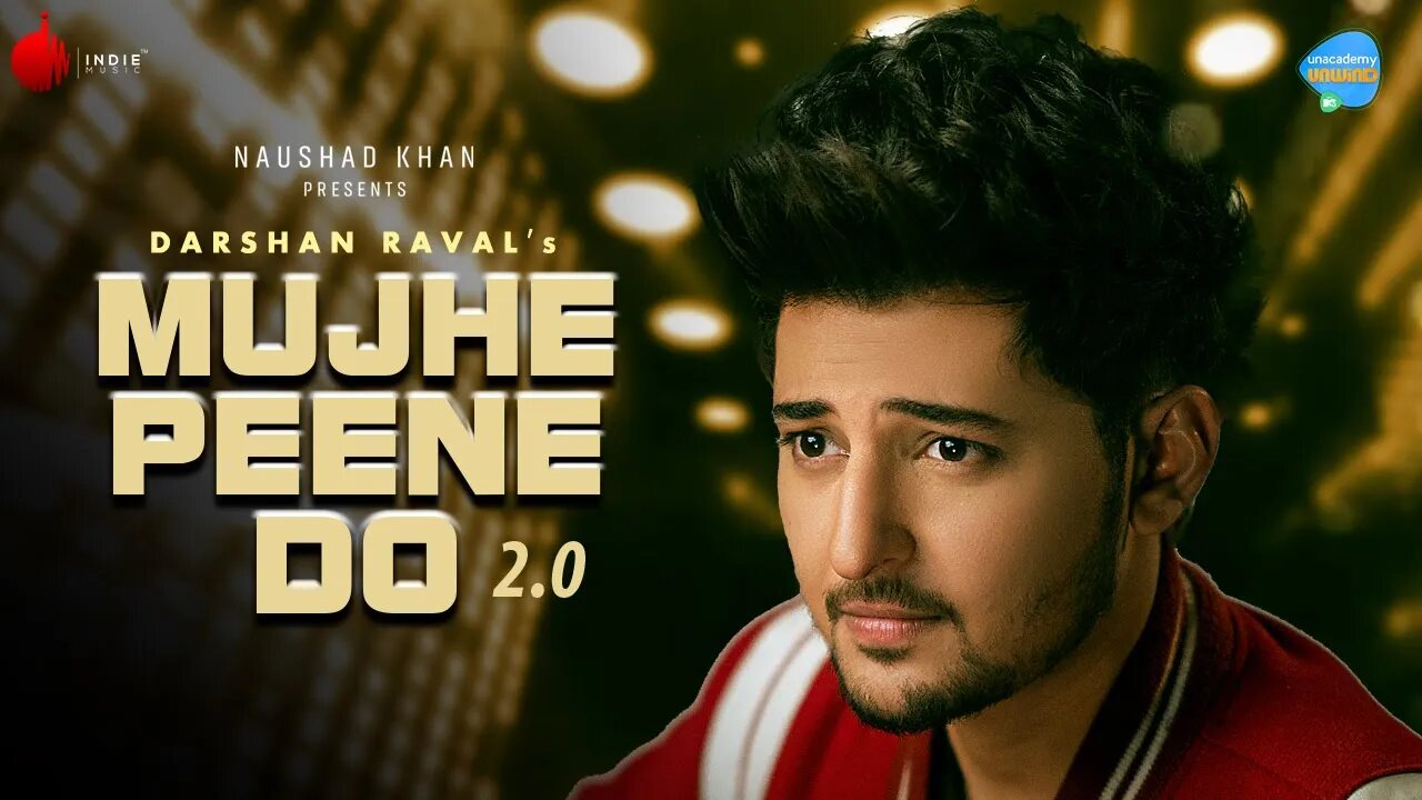 Mujhe Peene Do 2.0 | Darshan Raval | Unacademy Unwind With MTV | Indie Music Label