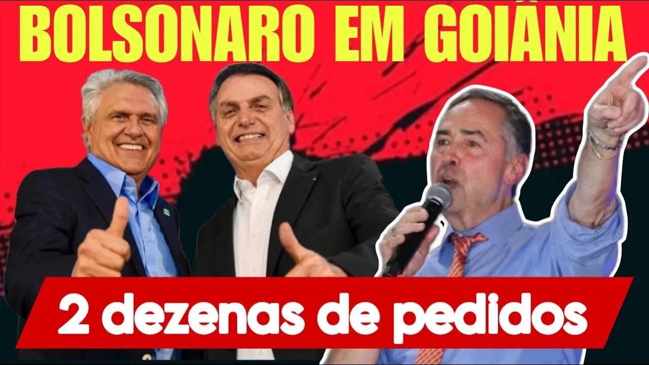URGENTE: Bolsonaro em Goiânia com Caiado | Duas dezenas de pedidos de impeachment contra Barroso.
