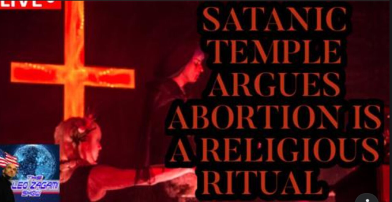 SATANIC TEMPLE ARGUES ABORTION IS A RELIGIOUS RITUAL