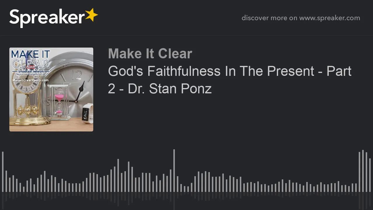 God's Faithfulness In The Present - Part 2 - Dr. Stan Ponz