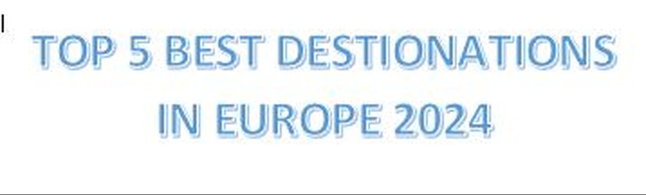 TOP 5 BEST DESTINATIONS IN EUROPE 2024