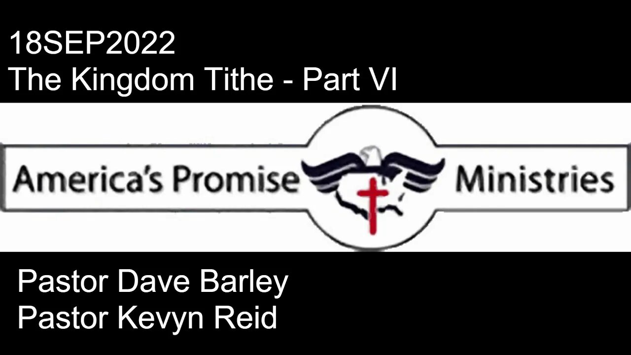 18SEP2022 - The Kingdom Tithe - Part VI