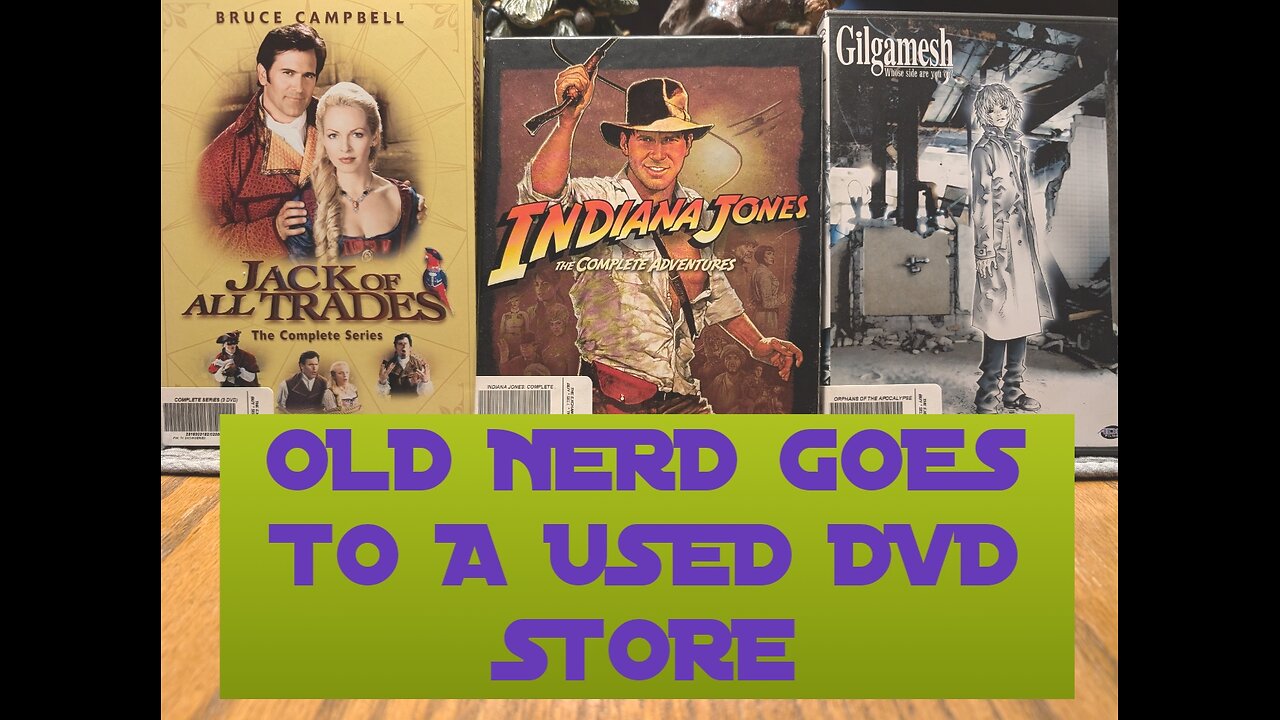 OLD NERD GOES TO A USED DVD STORE