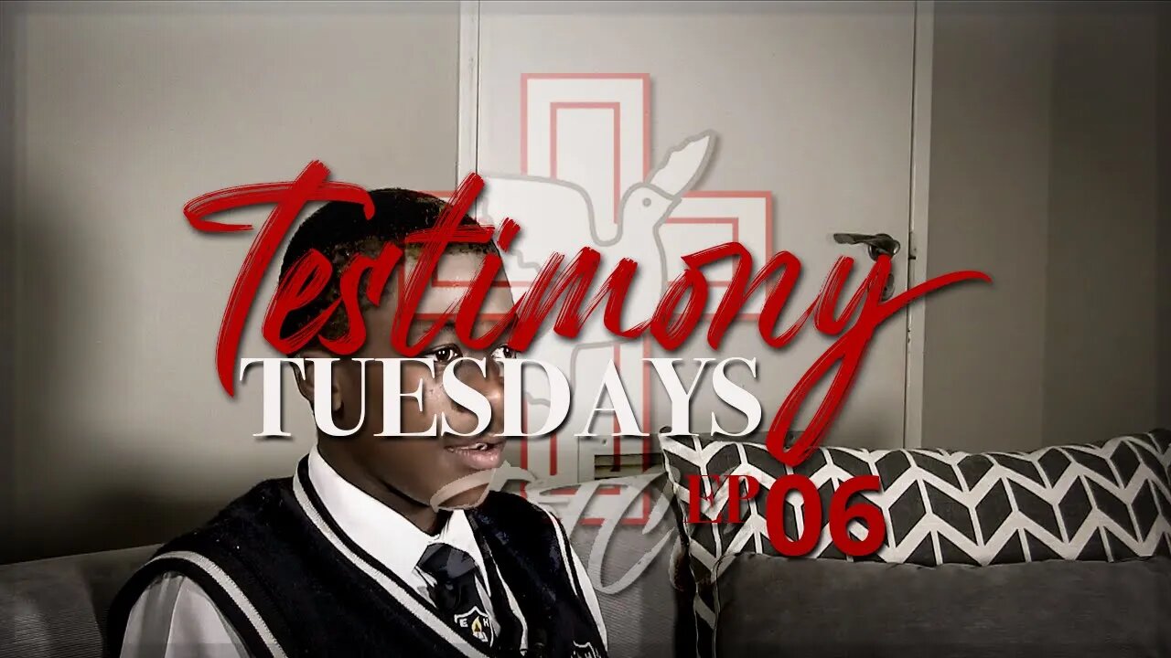 Testimony Tuesdays EP6