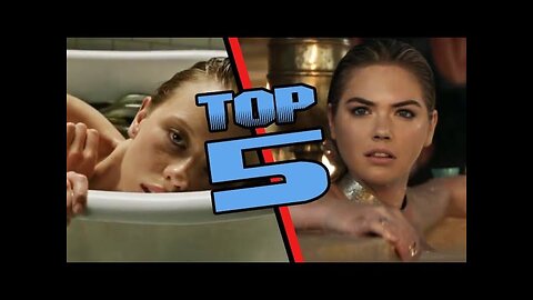 TOP 5 - Bathtub scenes in Movies