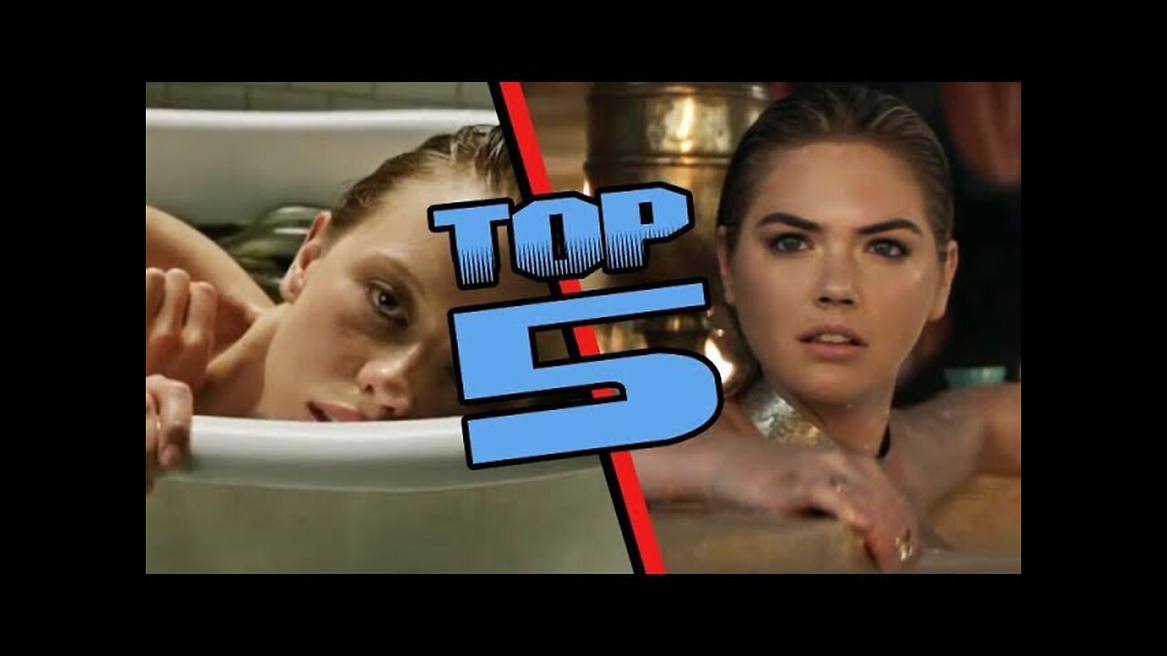 TOP 5 - Bathtub scenes in Movies