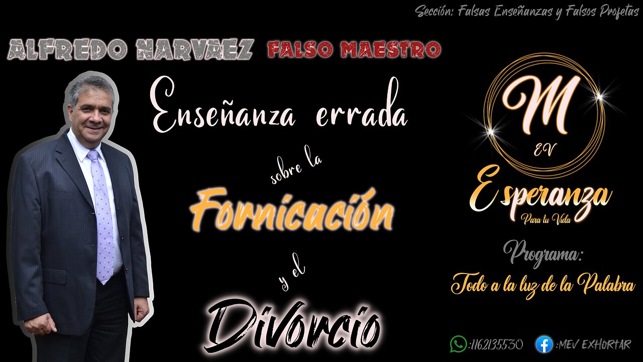 ALFREDO NARVÁEZ FALSO MAESTRO (ENSEÑANZA ERRADA SOBRE EL DIVORCIO Y LA FORNICACIÓN)