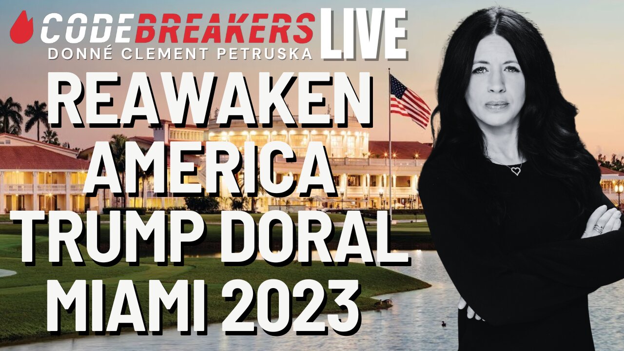 Codebreakers LIVE SPECIAL - Reawaken America Trump Doral Miami - October 2023