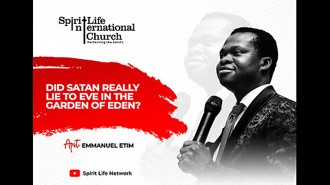 Did Satan lie to Eve in the garden of Eden? Apostle Emmanuel Etim