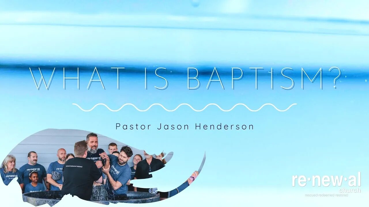 What is Baptism? | Pastor Jason Henderson