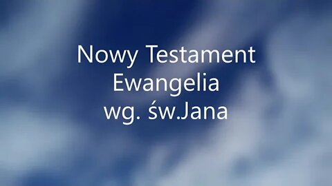 Nowy Testament Ewangelia wg.św.Jana -17 audiobook