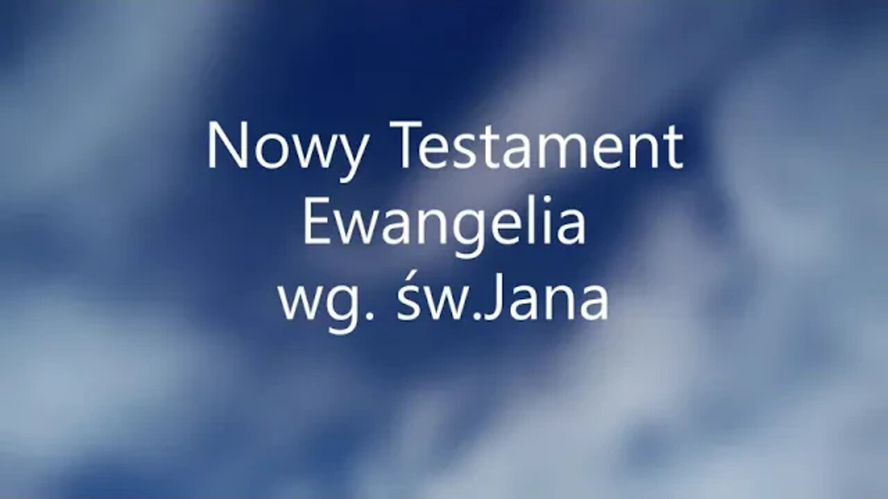 Nowy Testament Ewangelia wg.św.Jana -17 audiobook