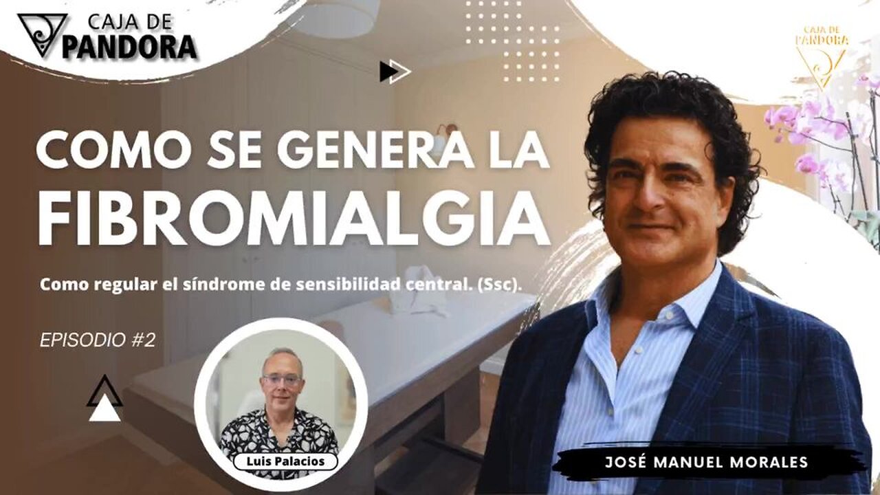 Como se genera la Fibromialgia (Síndrome de Sensibilidad Central). José Manuel Morales