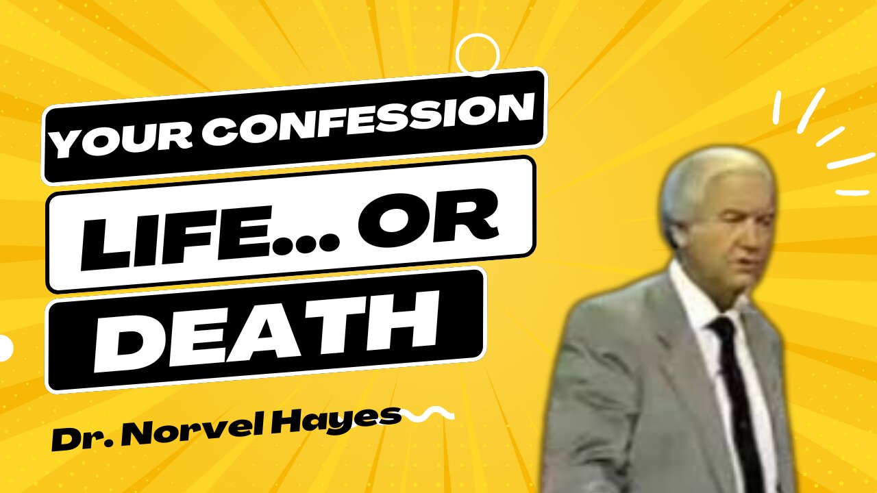 Your Confession.. LIFE or DEATH - Norvel Hayes