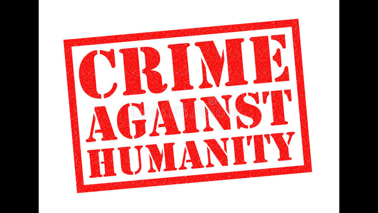 CRIMES AGAINST HUMANITY 155 views Bitchute
