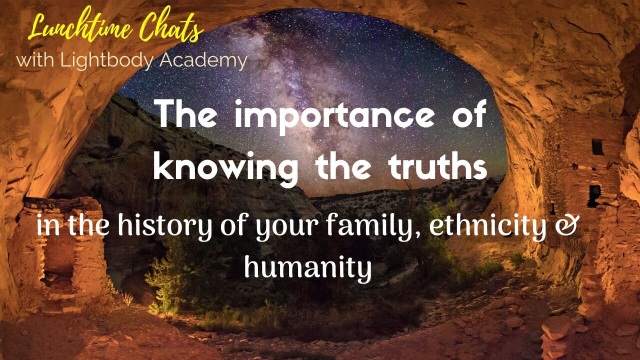 LTC Ep 98: The importance of knowing the truths in the history of your family, ethnicity & humanity