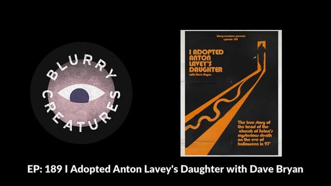 Adopted Anton Lavey's Daughter with Dave Bryan - Blurry Creatures | SPIRITUAL WARFARE