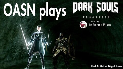 OASN Gaming Dark Souls: PTD Remastest Mod Part 4 Out of Blight Town