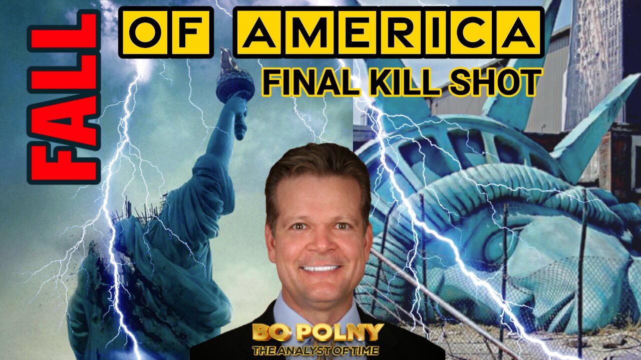 Fall of America: ‘Their’ Final Kill Shot - Bo Polny; Economic Update