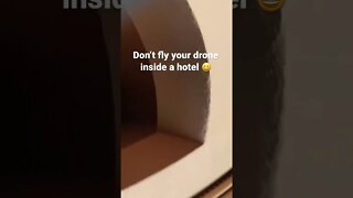 Don’t fly your drone in a hotel room 😆