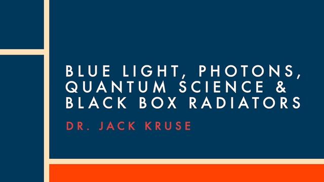 8LUE L!GHT, PH0T0NS, QUANTUM 5CIENCE & 8LACK 80X RADIAT0RS | DR. JACK KRUSE CLIP