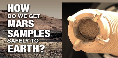 How to Bring Mars Sample Tubes Safely to Earth (Mars News Report)