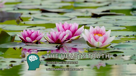 THE HEART'S TRUTH- GUIDED MEDITATION