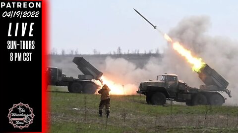 04/19/2022 The Watchman News - Lot's Of Military Equipment On The Move - More Escalation Coming