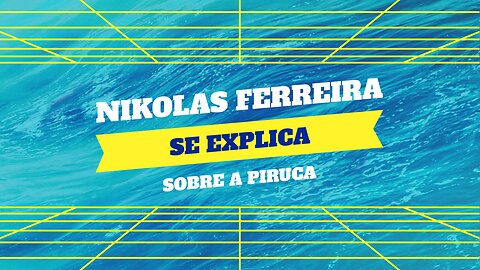 NIKOLAS FERREIRA SE EXPLICA SOBRE A PIRUCA.