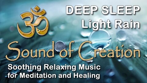 🎧 Sound Of Creation • Deep Sleep (65) • Rain • Soothing Relaxing Music for Meditation and Healing