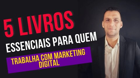 5 livros essenciais para quem trabalha com marketing digital