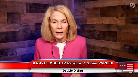KANYE LOSES JP Morgan & Gains PARLER | Debbie Dishes 10.18.22