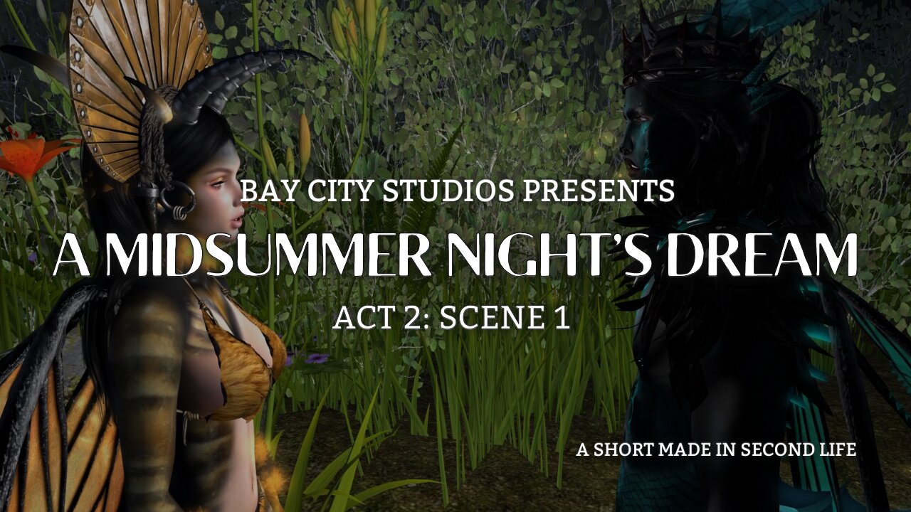 Second Life 2023: A Midsummer Night's Dream Act 2 Scene 1