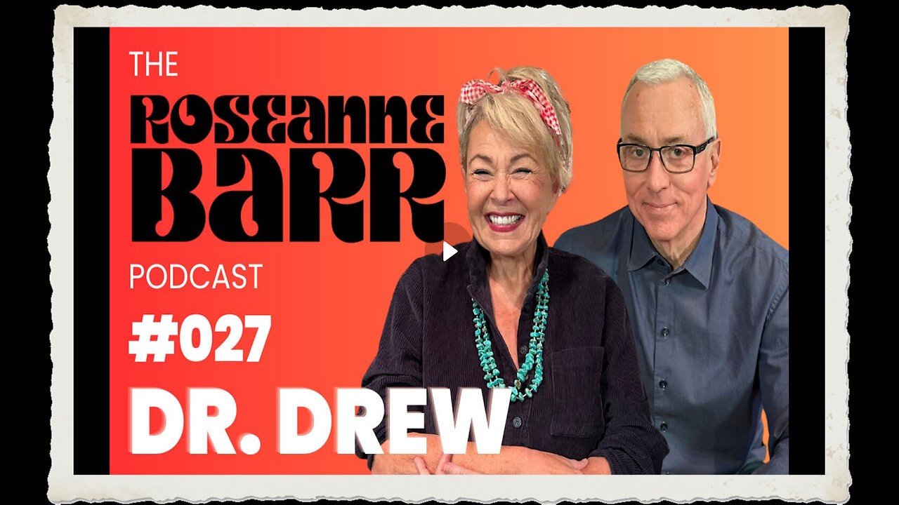 Dr. Drew tells Roseanne she is dead inside The Roseanne Barr Podcast #27