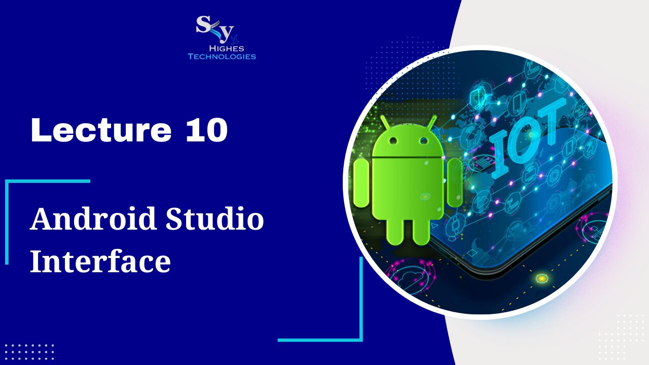 10. Android Studio Interface | Skyhighes | Android Development