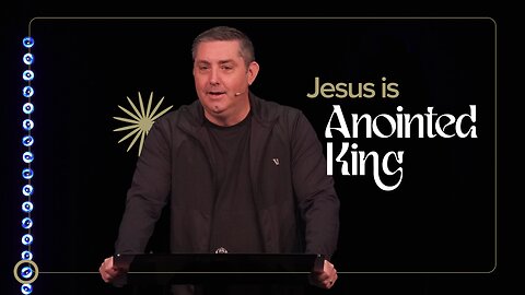 Jesus Is Anointed King | 'Anointed King' Week One (Pastor Erik Lawson)