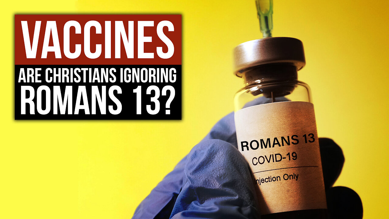 Vaccines: Are Christians Ignoring Romans 13?