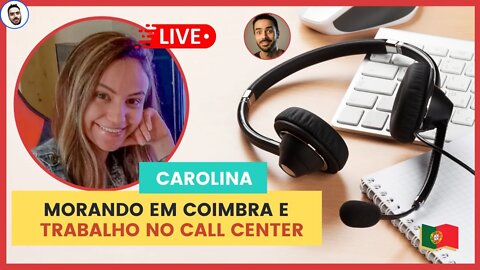 Como é morar em Coimbra e trabalhar em Call Center?