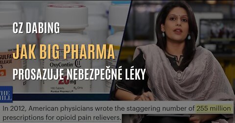 Jak farmaceutické firmy „Big Pharmy” prosazují nebezpečné léky a sklízí zisky (CZ DABING)