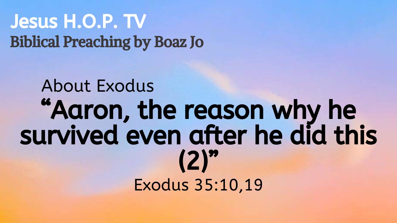 "Aaron, the reason why he survived even after he did this" (2) - Boaz Jo