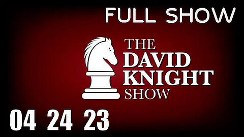 DAVID KNIGHT (Full Show) 04_24_23 Monday
