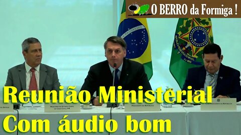 (áudio bom) Reunião Ministerial - Moro X Bolsonaro