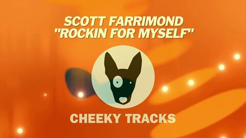 Scott Farrimond - Rockin For Myself (Cheeky Tracks) release date 18th November 2022